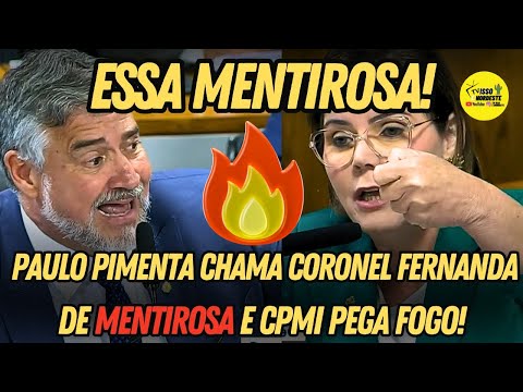Paulo Pimenta chama Coronel Fernanda de MENTIROSA e CPMI do INSS