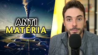 Teremos que lidar com a Antimatéria...