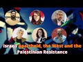 Israeli Apartheid, the West and the Palestinian Resistance | Palestine | Israel | The Muqaddimah