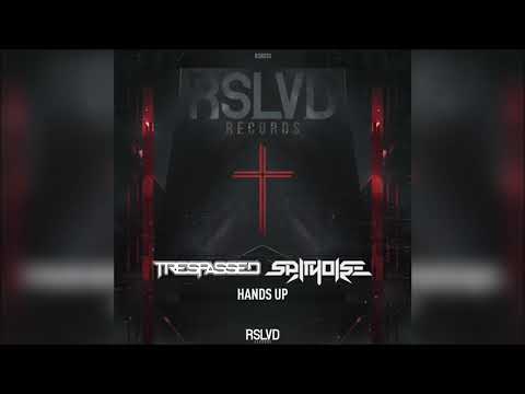 Trespassed & Spitnoise - Hands Up