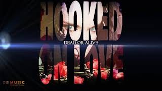 Dead Or Alive - Hooked On Love (Re-hooked)