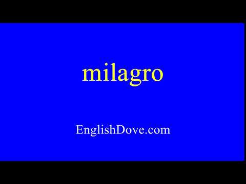 How to pronounce milagro in American English.