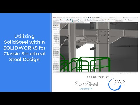 Utilizing SolidSteel within SOLIDWORKS for Classic Structural Steel Design