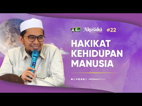 [BARU] Hakikat Kehidupan Manusia - Ustadz Adi Hidayat