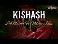 KISHASH (LYRICS) - LILMAINA FT NDOVU KUU