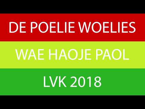 De Poelie Woelies - Wae Haoje Paol (LVK 2018)