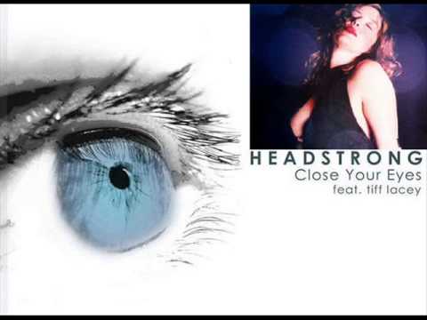 Headstrong & Tiff Lacey - Close Your Eyes (Original Radio Edit)