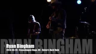Ryan Bingham - 2016-06-26 - Copenhagen Vega, DK - Dylan&#39;s Hard Rain