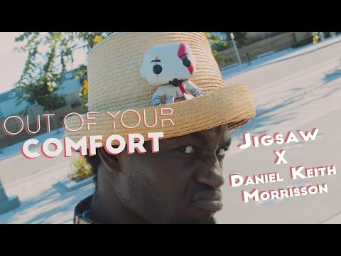 OUT OF YOUR COMFORT ft. DANIEL KEITH MORRISON