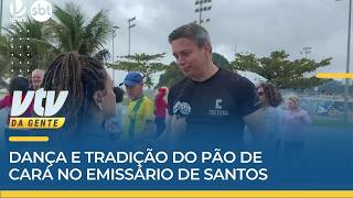 PÃO DE CARÁ | Dança e tradição do pão de cará no Emissário de Santos | VTV da Gente