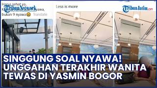 Unggahan Terakhir Anggi sebelum Tewas di Yasmin Bogor Jadi Sorotan karena Singgung Soal Nyawa