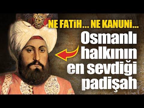 Osmanlı halkının en sevdiği padişah kimdi...?