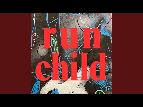 Thumbnail for RUN CHILD video