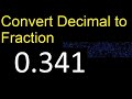 Convert 0.341 to fraction . How to convert decimals to fractions . convert decimal 0,341