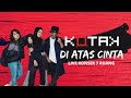 Kotak - Di Atas Cinta (Live Konser 7 Ruang)