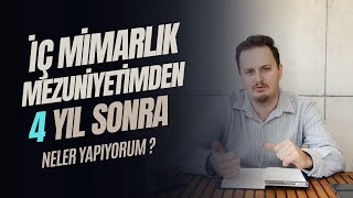 İç Mimarlık ve Çevre Tasarımı, Mezun Olduktan Sonra Neler Yapıyorum | 