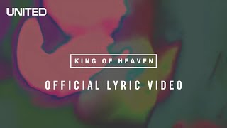 Hillsong UNITED King of Heaven Lyric Video