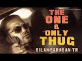 The one and only thug - STR | Thug Life | Kamal Haasan | Maniratnam | Vj Abishek