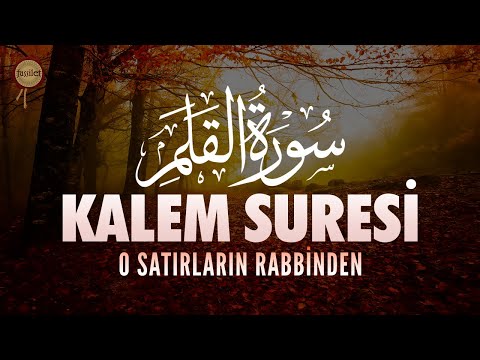 Kalem Suresi | Satır Satır Yazan Kalem'in Rabbinden | Muhammed Mekin Kayaş