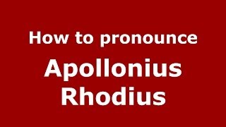 How to pronounce Apollonius Rhodius