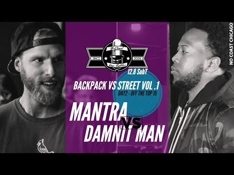 Mantra vs Damnit Man - No Coast Raps | Backpack vs Street VOL. 1