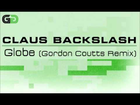 Claus Backslash- Globe (Gordon Coutts remix)
