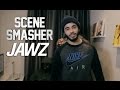 P110 - Jawz [Scene Smasher]