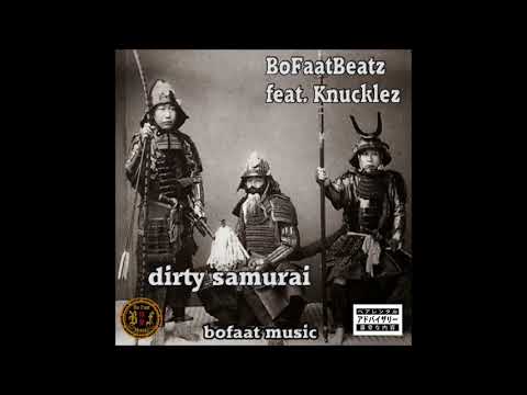 Knucklez - Dirty Samurai (Prod. BoFaatBeatz)