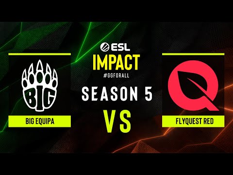 BIG EQUIPA vs. FlyQuest RED - ESL Impact S5 Finals - Group A
