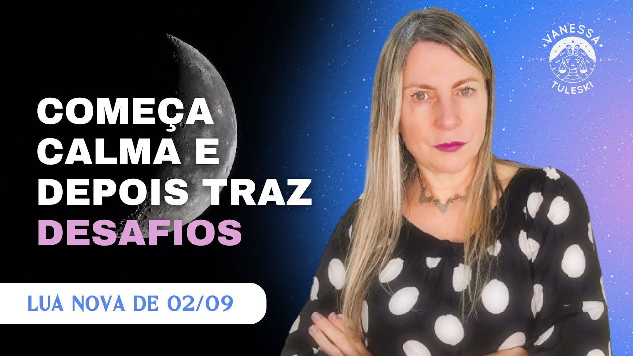 Lua Nova de 02/09: começa calma e depois traz desafios | #astrologia #previsõesastrológicas