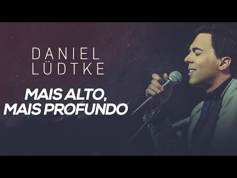 DANIEL LÜDTKE - MAIS ALTO, MAIS PROFUNDO