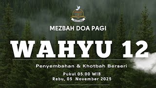 Download lagu Wahyu 12 | Mezbah Doa Pagi (Penyembahan & Khotbah Berseri) mp3