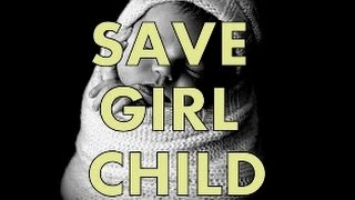 Save Girl Child -  &quot;Betiyan Betiyan&quot;