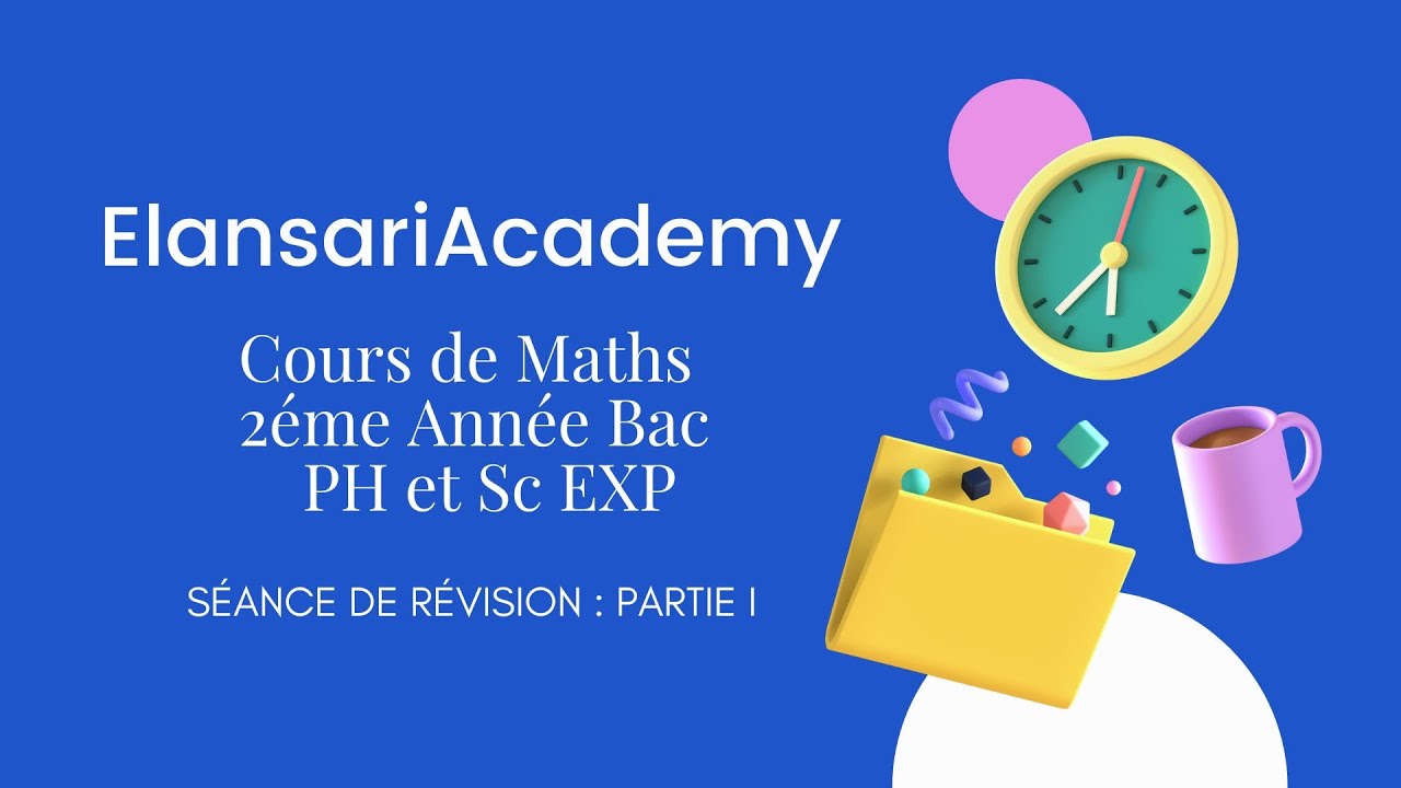 Cours de Maths 2ème Année Bac PH et Sc Exp Révision Partie 1