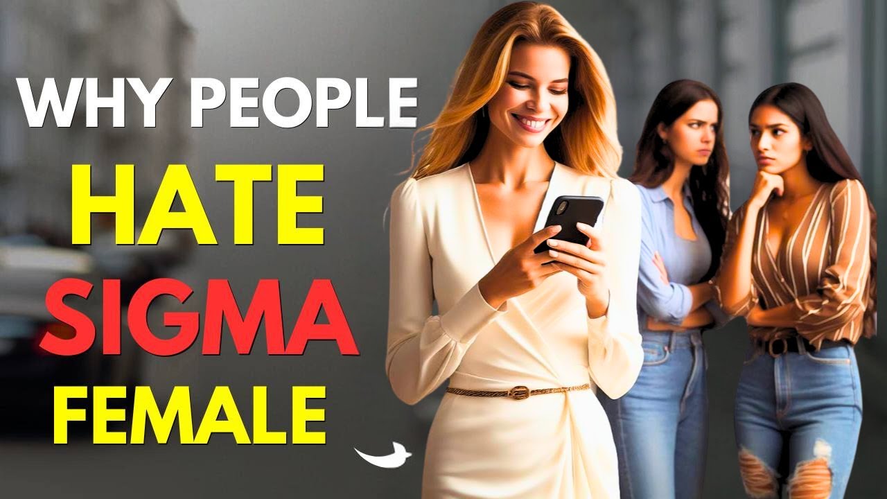 Why Sigma Females Are The MOST HATED Group