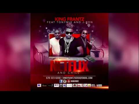 King Frantz - Netflix & Chill Feat. Dj Tonymix & J-Ron