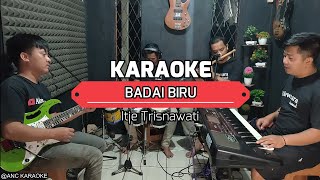 Download lagu BADAI BIRU KARAOKE NADA COWOK Itje Trisnawati mp3 Download lagu BADAI BIRU KARAOKE NADA COWOK Itje Trisnawati mp3