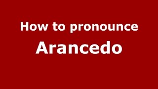 How to pronounce Arancedo
