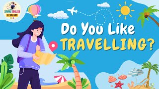 Do you like Travelling | English Podcast for Beginners | Learn English Podcast