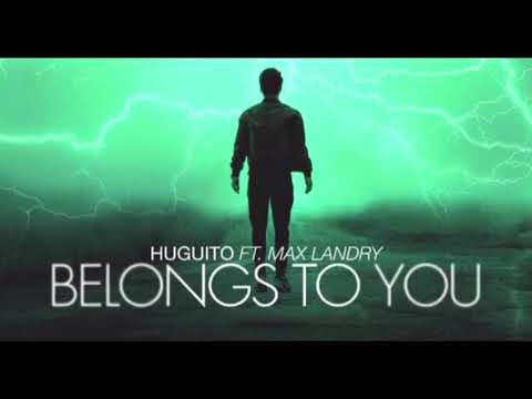 DJ Huguito - Belongs to You (Feat. Max Landry)