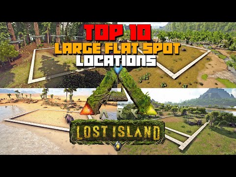 ARK: Lost Island | TOP 10 Large Flat Spot Base Locations For PVE Builds!