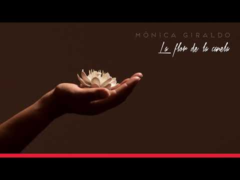 Mónica Giraldo - La Flor de la Canela - Canción compuesta por Chabuca Granda