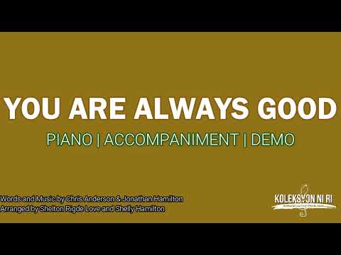 You Are Always Good | Piano | Accompaniment | Lyrics