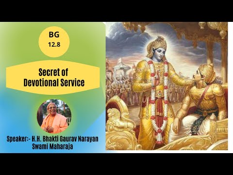 Secret of Devotional Service|| BG-12.8|| H.H Bhakti Gaurav Narayan Swami Maharaja
