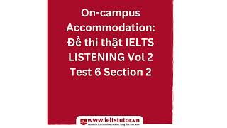 On campus Accommodation Đề thi thật IELTS LISTENING Vol 2 Test 6 Section 2 (IELTS Recent Actual Test