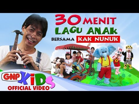30 menit Lagu Anak Bersama Kak Nunuk - Artis Cilik GNP