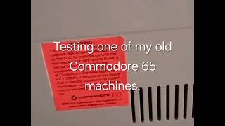 Testing one of my old Commodore 65 machines