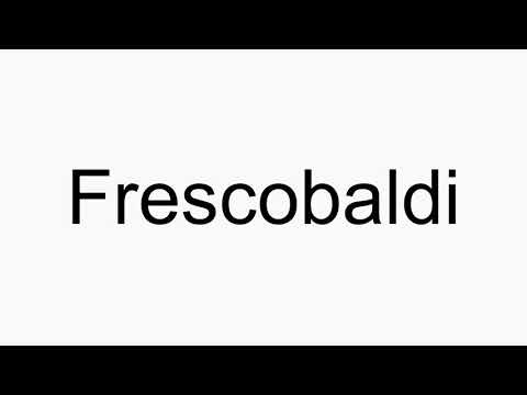 How to pronounce Frescobaldi