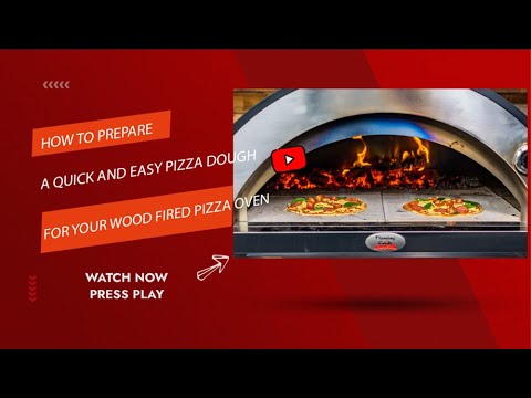 How to Prepare a Quick and Easy Pizza Dough for your Wood Fired Pizza Oven