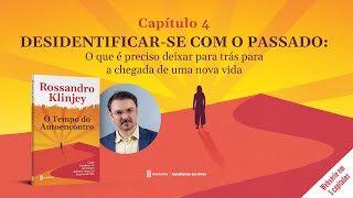O tempo do autoencontro - Desidentificar se com o passado